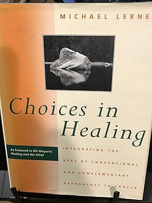 Immagine del venditore per Choices in Healing: Integrating the Best of Conventional and Complementary Approaches venduto da Front Range Books, LLC