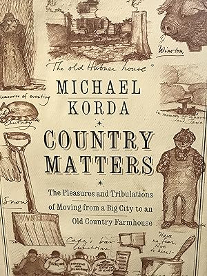 Imagen del vendedor de Country Matters: The Pleasures and Tribulations of Moving from a Big City to an Old Country Farmhouse a la venta por Front Range Books, LLC