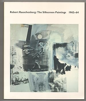 Image du vendeur pour Robert Rauschenberg: The Silkscreen Paintings 1962-64 mis en vente par Jeff Hirsch Books, ABAA