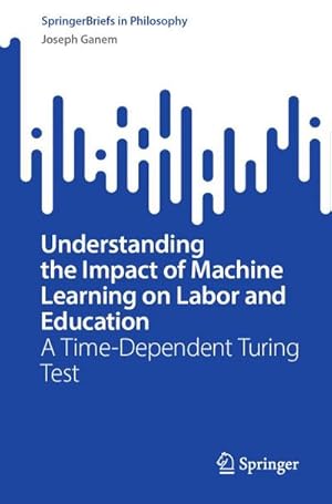 Immagine del venditore per Understanding the Impact of Machine Learning on Labor and Education venduto da BuchWeltWeit Ludwig Meier e.K.