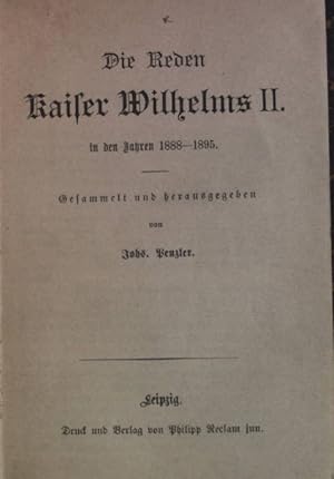 Seller image for Die Reden Kaiser Wilhelms II. in den Jahren 1888-1895. for sale by books4less (Versandantiquariat Petra Gros GmbH & Co. KG)