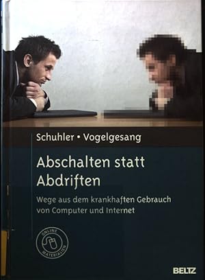 Seller image for Abschalten statt Abdriften. Wege aus dem krankhaften Gebrauch von PC und Internet. for sale by books4less (Versandantiquariat Petra Gros GmbH & Co. KG)