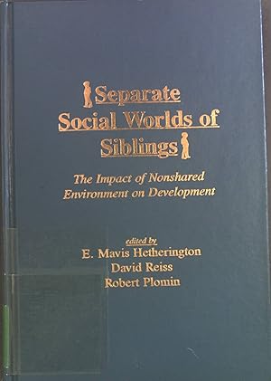 Seller image for Separate Social Worlds of Siblings: The Impact of Nonshared Environment on Development. for sale by books4less (Versandantiquariat Petra Gros GmbH & Co. KG)
