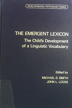 Bild des Verkufers fr The Emergent Lexion: The Child's Development of a Linguistic Vocabulary. Developmental Psychology Series zum Verkauf von books4less (Versandantiquariat Petra Gros GmbH & Co. KG)