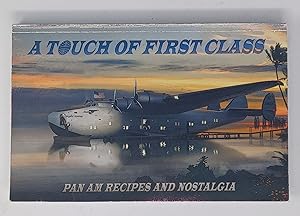 A TOUCH OF FIRST CLASS - PAN AM RECIPES AND NOSTALGIA