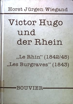 Imagen del vendedor de Victor Hugo und der Rhein. "Le Rhin" (1842/45). "Les Burgraves" (1843). Abhandlungen zur Kunst- Musik- und Literaturwissenschaft. Bd. 330 a la venta por books4less (Versandantiquariat Petra Gros GmbH & Co. KG)