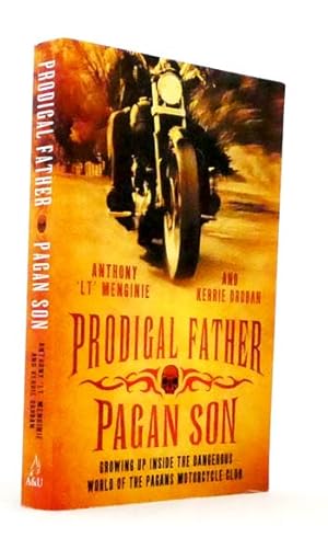 Bild des Verkufers fr Prodigal Father Pagan Son. Growing up inside the dangerous world of the Pagans Motorcycle Club zum Verkauf von Adelaide Booksellers