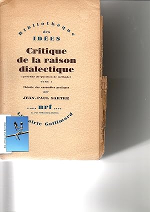 Image du vendeur pour Critique de la raison dialectique (prcd de queation de methode) - Tome 1: Thorie des ensembles pratiques. Librairie Gallimard. Bibliothque des Ides. mis en vente par Antiquariat Schrter -Uta-Janine Strmer