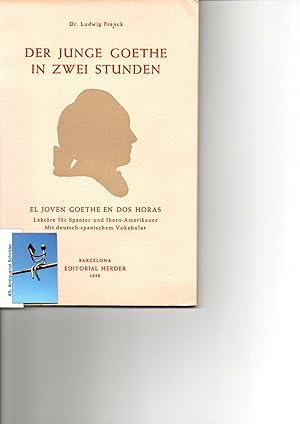 Der junge Goethe in zwei Stunden. El joven Goethe en dos horas. [signiert, signed, Widmung an (Os...