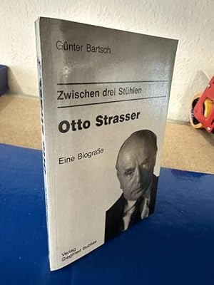 Image du vendeur pour Zwischen drei Sthlen. Otto Strasser. Eine Biographie. mis en vente par Bchersammelservice Steinecke