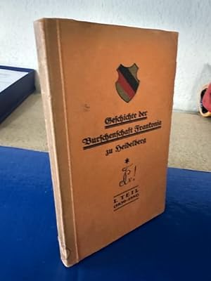 Imagen del vendedor de Geschichte der Burschenschaft Frankonia zu Heidelberg von ihrer Grndung im Jahre 1865 bis zu ihrer Wiederaufrichtung im Jahre 1881 a la venta por Bchersammelservice Steinecke