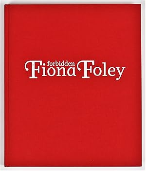 Fiona Foley Forbidden Museum of Contemporary Art Sydney 12 November 2009 - 31 January 2010 Signed...