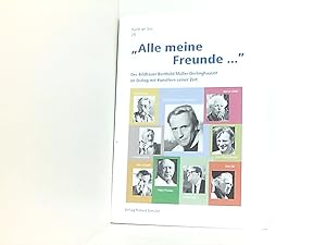 Imagen del vendedor de Alle meine Freunde.: Der Bildhauer Berthold Mller-Oerlinghausen im Dialog mit Knstlern seiner Zeit. Barlach - Becker - Chagall - Dix - Ficus - Gilles - Picasso - Rohlfs a la venta por Book Broker