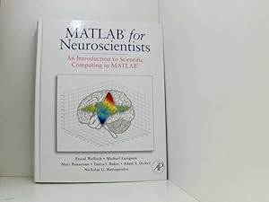 Seller image for MATLAB for Neuroscientists: An Introduction to Scientific Computing in MATLAB for sale by Book Broker