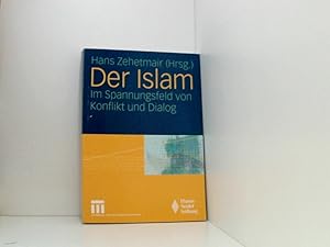 Seller image for Der Islam: Im Spannungsfeld von Konflikt und Dialog (German Edition) im Spannungsfeld von Konflikt und Dialog for sale by Book Broker