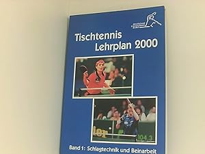 Bild des Verkufers fr Tischtennis Lehrplan 2000 - Bd. 1: Schlatechnik & Beinarbeit zum Verkauf von Book Broker