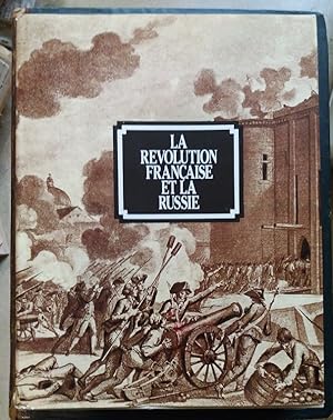 Image du vendeur pour La REVOLUTION FRANCAISE et la RUSSIE Ed. Moscou Relie EPUISE Illustre 1989 mis en vente par CARIOU1
