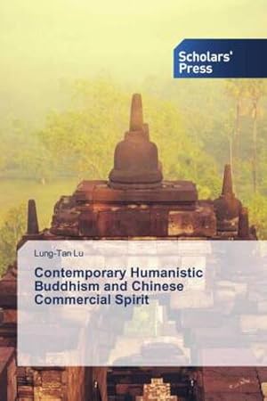 Seller image for Contemporary Humanistic Buddhism and Chinese Commercial Spirit for sale by BuchWeltWeit Ludwig Meier e.K.