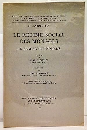 Le Régime social des mongols. Le féodalisme nomade. Préface de René Grousset. Traduction par Mich...