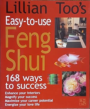 Lillian Too's Easy-to-Use Feng Shui: 168 Ways to Success