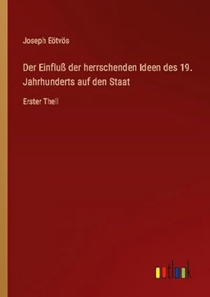 Immagine del venditore per Der Einflu der herrschenden Ideen des 19. Jahrhunderts auf den Staat venduto da BuchWeltWeit Ludwig Meier e.K.