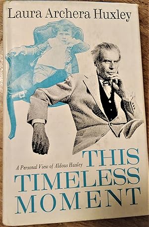 Seller image for This Timeless Moment: A Personal View of Aldous Huxley for sale by Boobooks