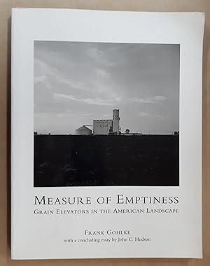 Immagine del venditore per Measure of Emptiness: Grain Elevators in the American Landscape. With a concluding essay by John C. Hudson. venduto da City Basement Books