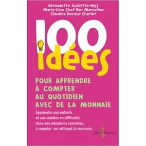 Image du vendeur pour 100 ides pour apprendre  compter au quotidien avec de la monnaie mis en vente par Dmons et Merveilles