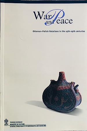 Seller image for War and peace : Ottoman-Polish relations in the 15th-19th centuries for sale by Joseph Burridge Books