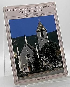 Bild des Verkufers fr Die Pfarrkirche zum Hl. Martin in Kurtinig Kunst und Geschichte in Sdtirol zum Verkauf von Antiquariat Unterberger