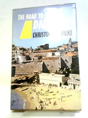 Seller image for The Road To Dalmatia (Highways To The Sun Series) for sale by World of Rare Books