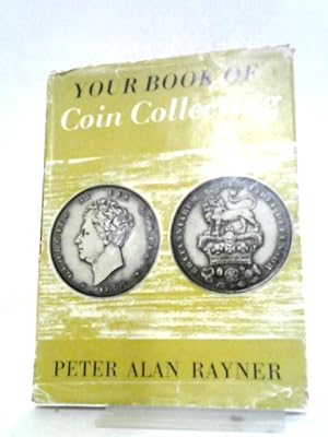 Bild des Verkufers fr Your Book Of Coin Collecting. zum Verkauf von World of Rare Books