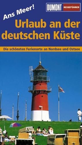 Seller image for Urlaub an der deutschen Kste: Die schnsten Ferienorte an Nordsee und Ostsee. An's Meer! for sale by buchlando-buchankauf