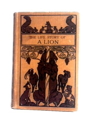 Image du vendeur pour The Life Story of a Lion mis en vente par World of Rare Books