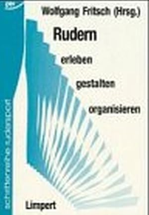 Bild des Verkufers fr Rudern - erleben, gestalten, organisieren: Berichtsband zum 2. Konstanzer Rudersymposium 1995 zum Verkauf von buchlando-buchankauf