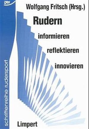 Bild des Verkufers fr Rudern - informieren, reflektieren, innovieren: Berichtsband zum 3. Konstanzer Rudersymposium 1997 zum Verkauf von buchlando-buchankauf