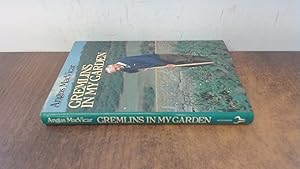 Imagen del vendedor de Gremlins in My Garden: Confessions of a Harassed Horticulturalist a la venta por BoundlessBookstore