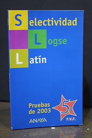 Selectividad Logse Latín. Pruebas de 2003. Anaya.- Martínez Quintana, Manuel.