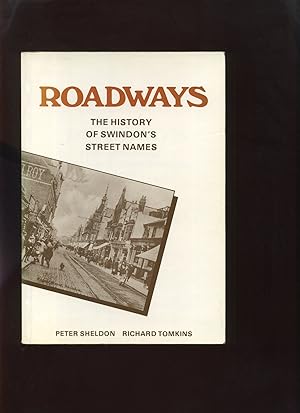 Imagen del vendedor de Roadways; the History of Swindon's Street Names a la venta por Roger Lucas Booksellers