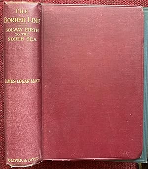 Imagen del vendedor de THE BORDER LINE. FROM THE SOLWAY FIRTH TO THE NORTH SEA, ALONG THE MARCHES OF SCOTLAND AND ENGLAND. a la venta por Graham York Rare Books ABA ILAB