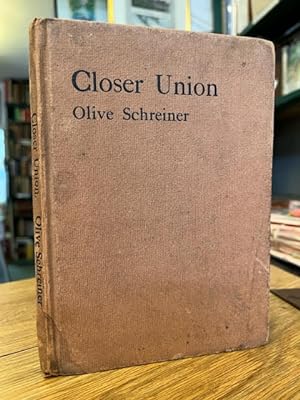 Closer Union; A letter on the South African Union and the Principle of Government