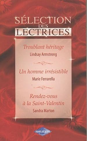 Bild des Verkufers fr Troublant hritage ; Un homme irrsistible ; Rendez-vous  la Saint-Valentin zum Verkauf von Dmons et Merveilles