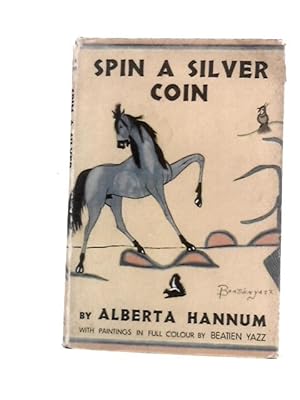 Bild des Verkufers fr Spin A Silver Coin: The Story Of A Desert Trading Post zum Verkauf von World of Rare Books