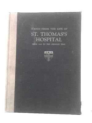 Bild des Verkufers fr Scenes from the Life of St. Thomas's Hospital zum Verkauf von World of Rare Books