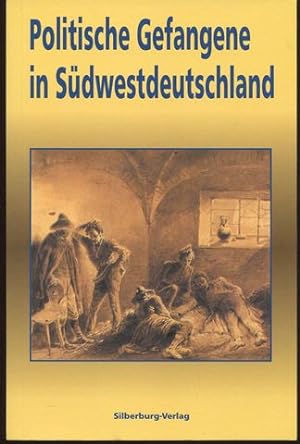 Bild des Verkufers fr Politische Gefangene in Sdwestdeutschland. zum Verkauf von Antiquariat Ralf Rindle