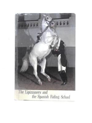 Seller image for The Lipizzaners and the Spanish Riding School for sale by World of Rare Books