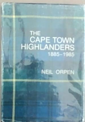 Bild des Verkufers fr The Cape Town Highlanders 1885-1985 zum Verkauf von Chapter 1