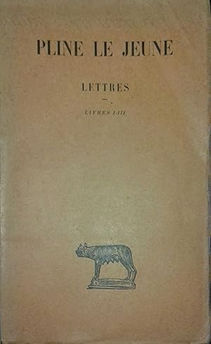 Lettres. Tome I seul : Livres I-III.