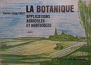 Image du vendeur pour La botanique. Applications agricoles et horticoles. Tome I seul. mis en vente par Librairie Et Ctera (et caetera) - Sophie Rosire