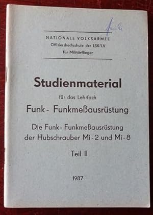 Studienmaterial für das Lehrfach Funk / Funkmeßausrüstung. Teil II. Thema: Die Funk / Funkmeßausr...